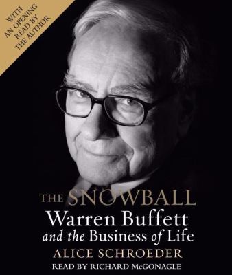 The snowball : Warren Buffett and the business of life