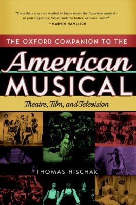 The Oxford companion to the American musical : theatre, film, and television