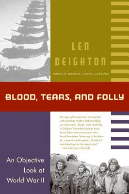 Blood, tears and folly : an objective look at World War II