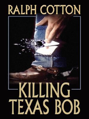 Killing Texas Bob