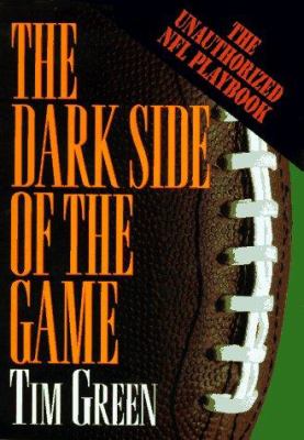 The dark side of the game : my life in the NFL