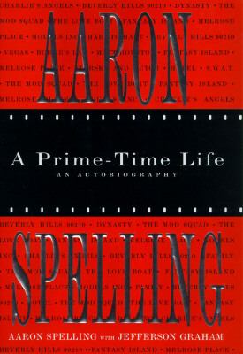 Aaron Spelling : a prime-time life