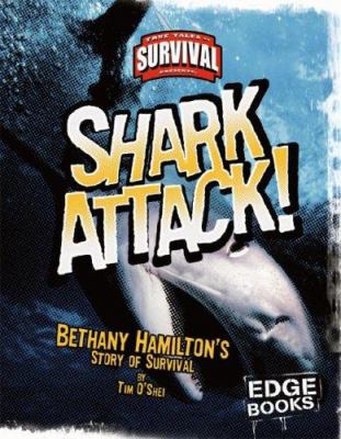 Shark attack! : Bethany Hamilton's story of suvival