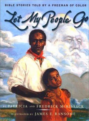 Let my people go : Bible stories told by a freeman of color to his daughter, Charlotte, in Charleston, South Carolina, 1806-16