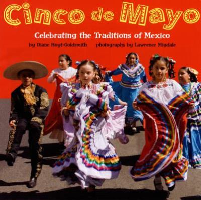 Cinco de mayo : celebrating the traditions of Mexico