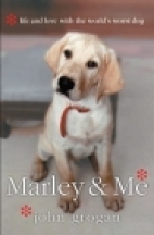 Marley & me [large print] : life and love with the world's worst dog