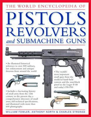 The world encyclopedia of pistols, revolvers and submachine guns