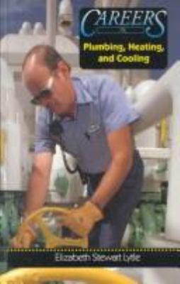 Careers in plumbing, heating, and cooling