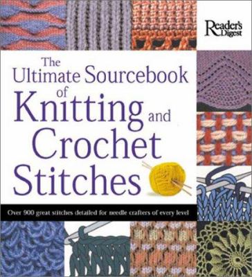 The ultimate sourcebook of knitting and crochet stitches : over 900 great stitches detailed for needlecrafters of every level.