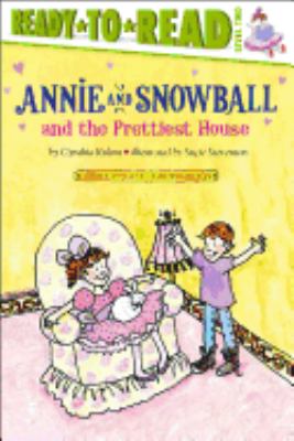 Annie and Snowball and the prettiest house: the second book of their adventures