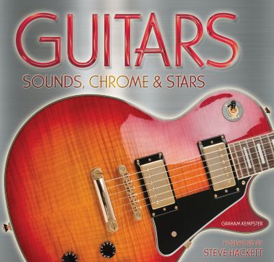 Guitars : sounds, chrome & stars