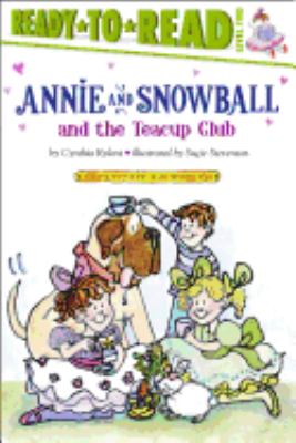 Annie and Snowball and the teacup club: the third book of their adventures