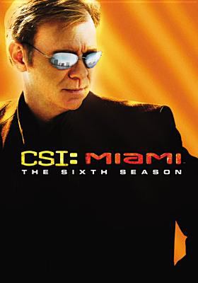 CSI, Miami. The sixth season