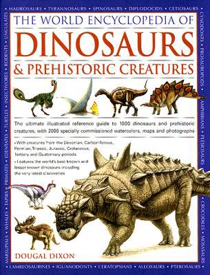 The world encyclopedia of dinosaurs & prehistoric creatures