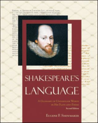 Shakespeare's language : a glossary of unfamiliar words in his plays and poems