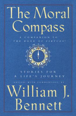 The moral compass : stories for a life's journey