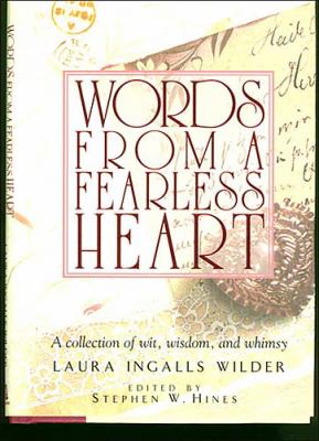 Words from a fearless heart : a collection of wit, wisdom, and whimsy