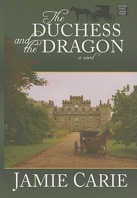 The duchess and the dragon : a novel