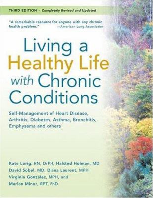 Living a healthy life with chronic conditions : self-management of heart disease, arthritis, diabetes, asthma, bronchitis, emphysema & others