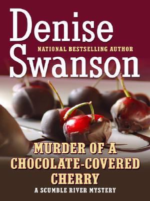 Murder of a chocolate-covered cherry : a Scumble River mystery