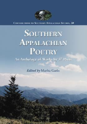 Southern Appalachian poetry : an anthology of works by 37 poets