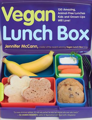 Vegan lunch box : 150 amazing, animal-free lunches kids and grown-ups will love!