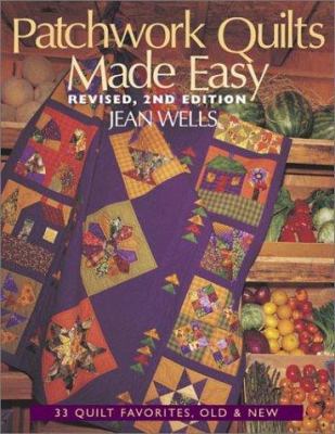 Patchwork quilts made easy : 33 quilt favorites, old & new