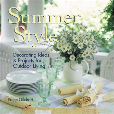 Summer style : decorating ideas & projects for outdoor living