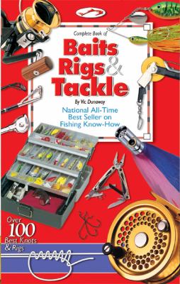 Complete book of baits, rigs & tackle