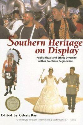 Southern heritage on display : public ritual and ethnic diversity within southern regionalism