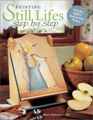 Painting still lifes : step-by-step