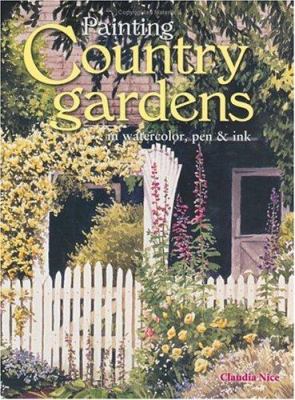 Painting country gardens : in watercolor, pen & ink