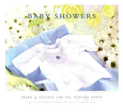 Baby showers : ideas & recipes for the perfect party