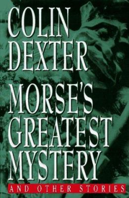 Morse's greatest mystery, and other stories