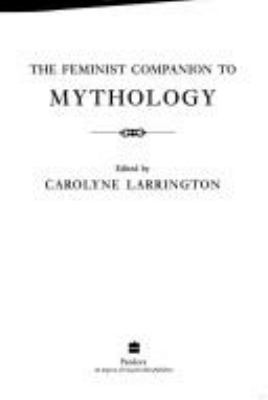 The Feminist companion to mythology