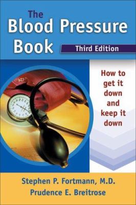 The blood pressure book : how to get it down and keep it down