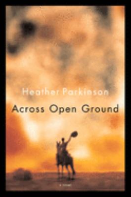 Across open ground : a novel