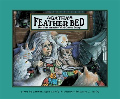 Agatha's feather bed : not just another wild goose story