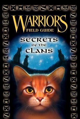 Warriors field guide: secrets of the clans