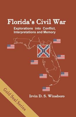 Florida's Civil War : exploration into conflict, interpretation, and memory