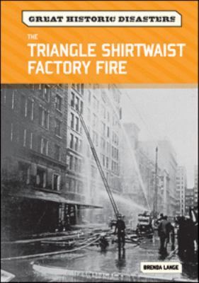 The Triangle Shirtwaist Factory fire