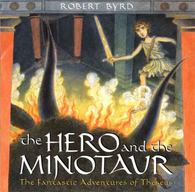 The hero and the minotaur : the fantastic adventures of Theseus