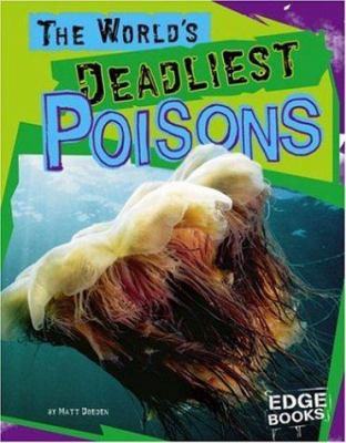 The world's deadliest poisons