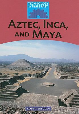 Aztec, Inca and Maya