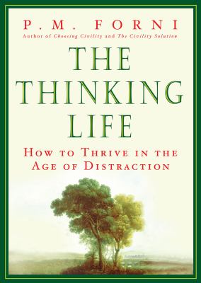 The thinking life : how to thrive in the age of distraction