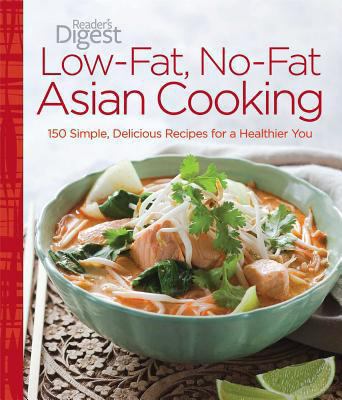 Low-fat, no-fat Asian cooking : 150 simple, delicious recipes for a healthier you.