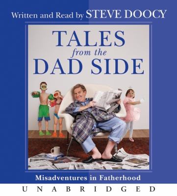 Tales from the dad side : misadventures in fatherhood