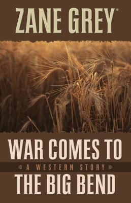 War comes to the Big Bend: a western story