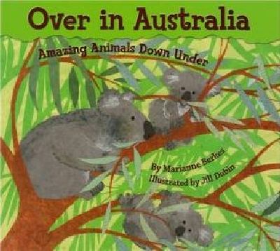 Over in Australia : amazing animals Down Under