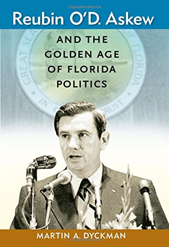 Reubin O'D. Askew and the golden age of Florida politics